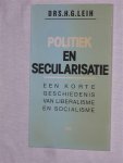 Leih, Drs. H. G. - Politiek en secularisatie. Een korte geschiedenis van liberalisme en socialisme
