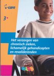 Ham, H. van der  Marle, M. van - I-care / 308 Het verzorgen van chronisch zieken, lichamelijk gehandicapten en revaliderenden / lichamelijk