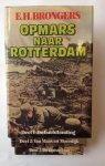 Brongers, E.H. - Opmars naar Rotterdam, Deel 1: De Luchtlanding; Deel 2: Van Maas tot Moerdijk; Deel 3: De laatste fase
