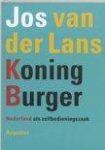 Lans, van der J. - Koning Burger / Nederland als zelfbedieningszaak