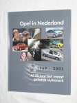 Acker, Bart van den - Opel in Nederland. 1969 - 2003. Al 35 jaar het meest geliefde automerk.