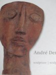 Shiner, Helen/ Wim Pijbes - André Derain.   - sculpture-sculptuur