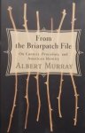 Murray, Albert. - From the Briarpatch File. On Context, Procedure, and American Identity