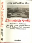 Mraz Gerda und Gottfried - Österreichische Profile: Maximilian I., Wallenstein, Prinz Eugen, Maria Theresia, Kaunitz, Franz II., Erzherzog Carl, Metternich, Radetzky, Franz Joseph I