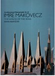 Makovecz, Imre - Heathcote, Edwin - Imre Makovecz. The wings of the soul