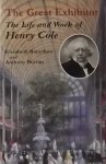 Bonython, Elizabeth - The Great Exhibitor- The life and work of Henry Cole