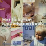 - Het baby- en kinderkamerboek / meer dan 100 inspirerende ideeen. 3de druk