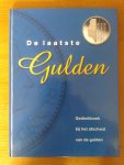 Luites, Marjon J, Frans Schotanus, Nicole Lubbers, Manon Sikkel - De laatste Gulden - Gedenkboek bij het afscheid van de gulden