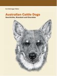 Holderegger Walser, Eva - Australian Cattle Dogs. Geschichte, Standard und Charakter.