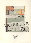 Aarnoudse, A.D. (e.a.) - 50 Jaar Driestar (in een veranderende samenleving 1944-1994)