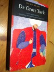 Boom, Henk - De Grote Turk - in het voetspoor van Süleyman de Prachtlievende (1494-1566)