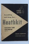 Diversen - Zeldzaam - Assembling and using your Heathkit Vacuum Tube Voltmeter Model V-7A