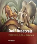 Delvigne, Rob. - Dolf Breetvelt. Modernist in Indie en Nederland