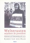 Maar, Rimko van der - Welterusten, mijnheer de president. Nederland en de Vietnamoorlog 1965-1973