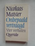 Matsier, Nicolaas - Onbepaald vertraagd Vier verhalen