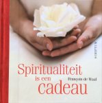 Waal, Francois de - Spiritualiteit is een cadeau