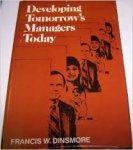 Dinsmore, Francis W. - Developing Tomorrow's Managers Today