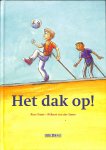 Visser, Rian / Steen, Wilbert van der - Het dak op!. Prentenboek met aanvullende informatie over daken en dakdekken.