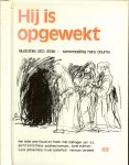 Bouma Hans met illustraties van Otto Dicke - Hij is opgewekt - Een boek voor passie en Pasen
