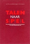Wouw, Jos G.W. van de en Coehorst, Eugène H.G.M. - Talen naar spel. Een praktisch handboek voor het intensiveren van lessen Nederlandse taal