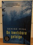 Mina, Denise - de kwetsbare getuige trilogie bevat: de kwetsbare getuige, verstoten, onwillige getuige