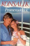 Konsalik, Heinz G. - Promenadedek  .. Met deze roman is het Konsalik weer gelukt een spannend , ontroerend , maar ook zeer vermakelijk verhaal te creeren