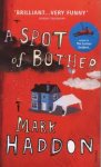 Haddon, Mark - A SPOT OF BOTHER