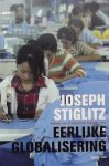 Stiglitz, Joseph.E. - Eerlijke globalisering