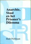 Pellikaan, Huib - Anarchie, Staat en het Prisoner's dilemma