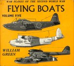 Green, William - War planes of the second world war volume five. Flying boats