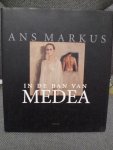 Ans Markus - Ans Markus In de ban van Medea / druk 1
