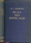 Tinbergen, Prof. Dr. J. - De les van dertig jaar  Economische ervaringen en mogelijkheden