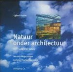  - Natuur onder architectuur = Architecture for nature
