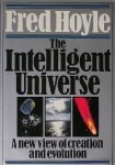 Hoyle, Fred - The Intelligent Universe, A New View of Creation and Evolution
