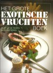 Teubner, Christian & Martin van Huijstee (vertaling en redactie) - Het Grote Exotische Vruchtenboek