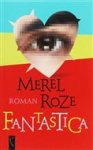 Roze (Zaandam, 1975), Merel - Fantastica /Eerste Nederlandse roman over een weblogger