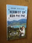 Schilham, Bram - Vermist op Koh Phi Phi. Zoektocht naar Willem-Jan, een tsunami-slachtoffer