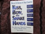 Morrison , Terri / Wayne A. Conaway / George A. Borden Ph.D. ( foreword by Hans Koehler ) - KISS , BOW , OR SHAKE HANDS ; How to Do Business in Sixty Countries ( cultural overviews / behavior styles / negotiating techniques / protocol / business practices )
