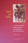 Raymond Corbey - TRIBAL ART TRAFFIC a chronicle of taste, trade and desire in colonial and post-colonial times.