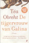 Obreht, Téa - De tijgervrouw van Galina (Roman, vertaling Anke ten Doeschate)