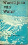 Werumeus Buning, J.W.F. - Woestijnen van Water .. Ontmoetingen met zeeën . zeevolk en water bijeengebracht en ingeleid door Maurice Roelants
