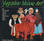 Tomasevic, Nebojsa - Yugoslav naive art. 80 Self-taught artists speak about themselves and their work