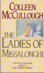 McCullough, Colleen - The Ladies of Missalonghi
