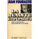 Fourastié, Jean - LA RÉALITÉ ÉCONOMIQUE vers la révision des idées dominantes en France