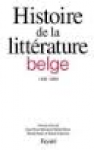 Ouvrage dirigé par Jean-Pierre Bertrand, Michel Bi - HISTOIRE DE LA LITTÉRATURE BELGE 1830-2000