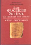 Haubeck, Wilfrid & Siebenthal, Heinrich von (ds1234) - Neuer sprachlicher Schlüssel zum griechischen Neuen Testament. Mathäus - Apostelgeschichte