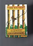 Bogarde Dirk - A Gentle Occupation, a novel.