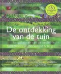 Trijber, Leontine - De ontdekking van de tuin / tuingeheimen van de beste tuinkenners van Nederland en België