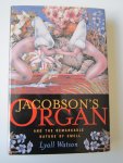 Watson, Lyall - Jacobson's Organ: and the Remarkable Nature of Smell