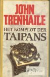 Trenhaile John .. Vertaald uit het Engels door Hugo Kuipers - Het komplot der Taipans